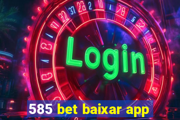 585 bet baixar app